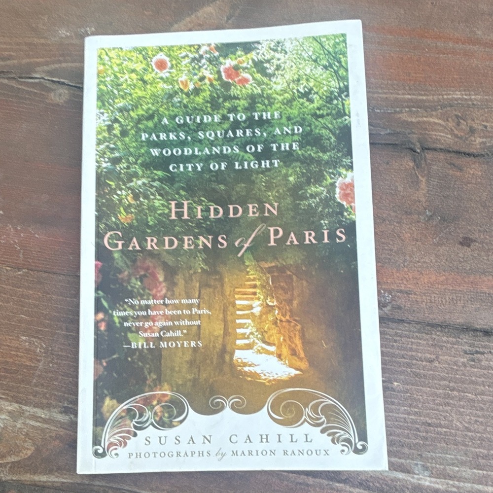 St. Martin's Press Hidden Gardens of Paris Susan Cahill 2012 Trade Paperback